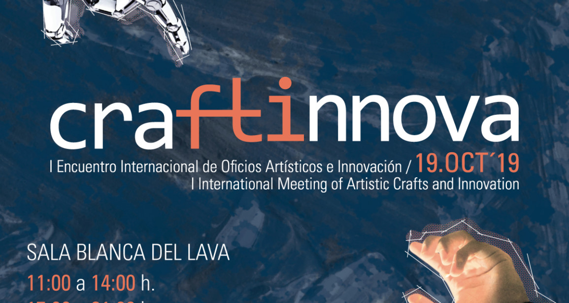 Craftinnova. I Encuentro internacional de oficios artísticos e innovación. 19 de octubre de 2019. Sala blanca del LAVA, Valladolid